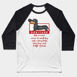 Cute Funny Dachshund Doxie Dog Attitude Baseball T-Shirt